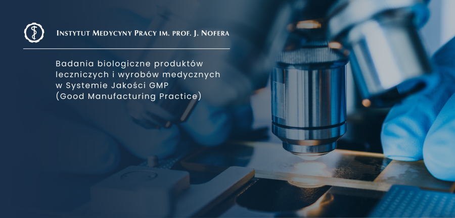 Badania biologiczne produktów leczniczych i wyrobów medycznych w Systemie Jakości GMP
